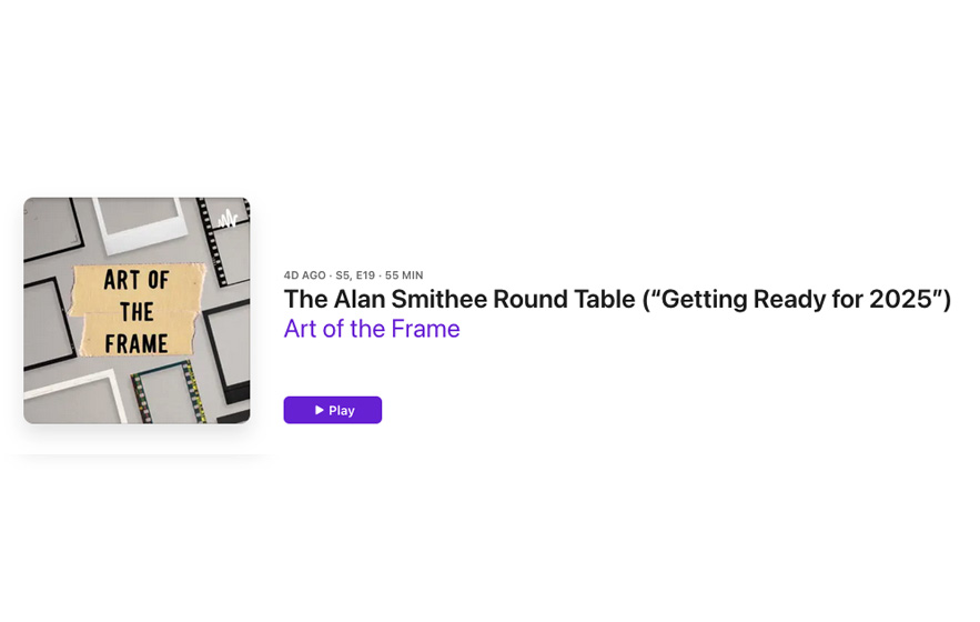 Art of the Frame Podcast: The Alan Smithee Round Table – Getting Ready for 2025 1