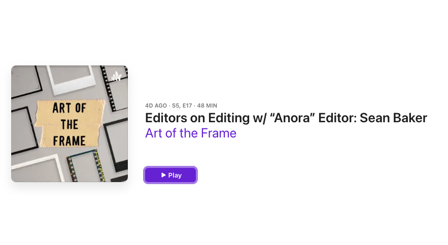 Art of the Frame Podcast: Editors on Editing with “Anora” Editor Sean Baker 1