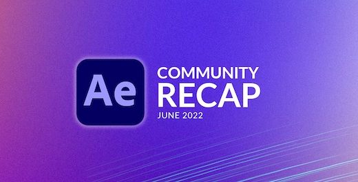 After Effects Roundup for July 2022 12