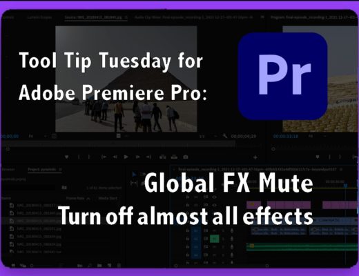 Tool Tip Tuesday for Adobe Premiere Pro: Global FX Mute: when you just need all effects OFF. 34