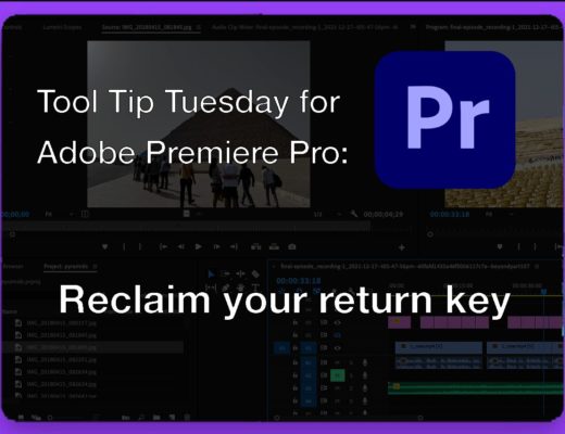 Tool Tip Tuesday for Adobe Premiere Pro: Reclaim your Return key! 9