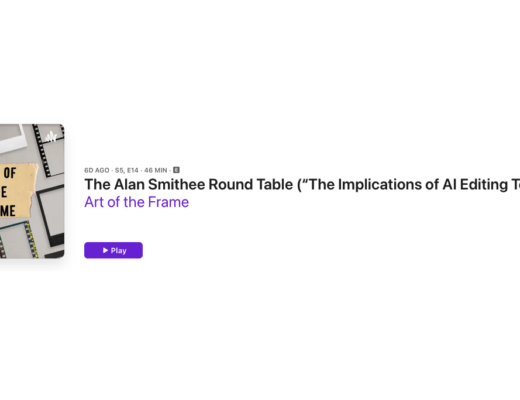 Art of the Frame Podcast: The Alan Smithee Round Table – Exploring the Implications of AI Editing Tools 10