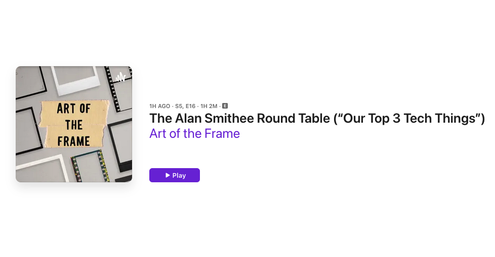 Art of the Frame Podcast: The Alan Smithee Round Table - Our Top 3 Tech Things we are Thankful for 1